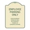 Signmission Employee Parking Only Unauthorized Vehicles Will Be Ticketed Towed at Owners Expense, TG-1824-24630 A-DES-TG-1824-24630 - alternate 1